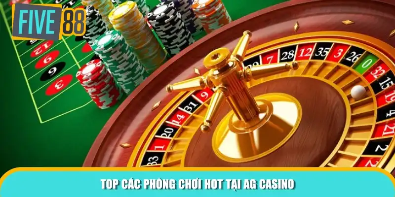 Top các phòng chơi hot tại AG Casino