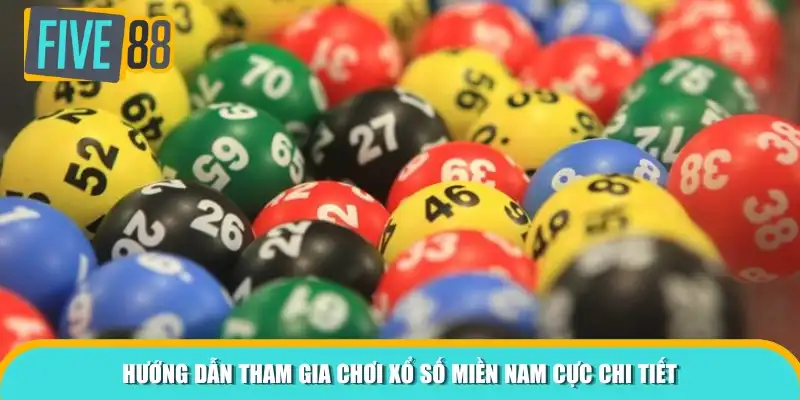Hướng dẫn tham gia chơi Xổ số miền Nam cực chi tiết