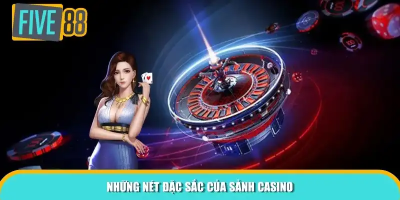 Những nét đặc sắc của sảnh game