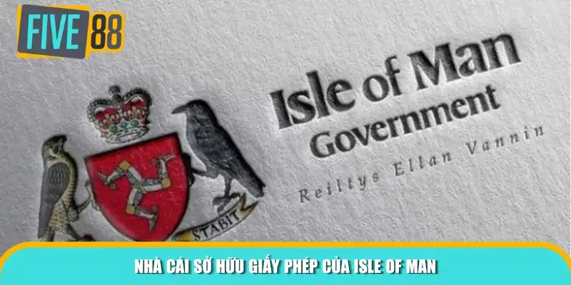 Nhà cái sở hữu giấy phép của Isle of Man