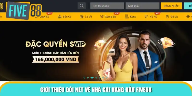 Giới thiệu đôi nét về nhà cái hàng đầu Five88