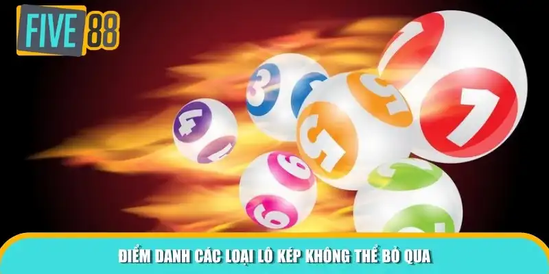 Điểm danh các loại lô kép không thể bỏ qua