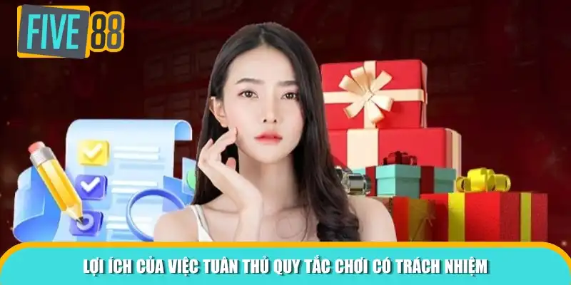 Lợi ích của việc tuân thủ quy tắc có trách nhiệm khi chơi