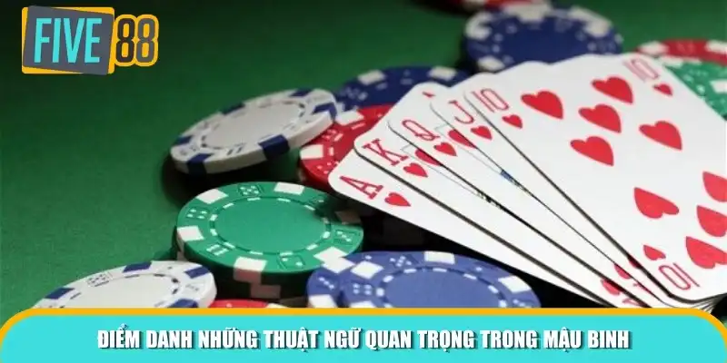 Điểm danh những thuật ngữ quan trọng trong Mậu Binh