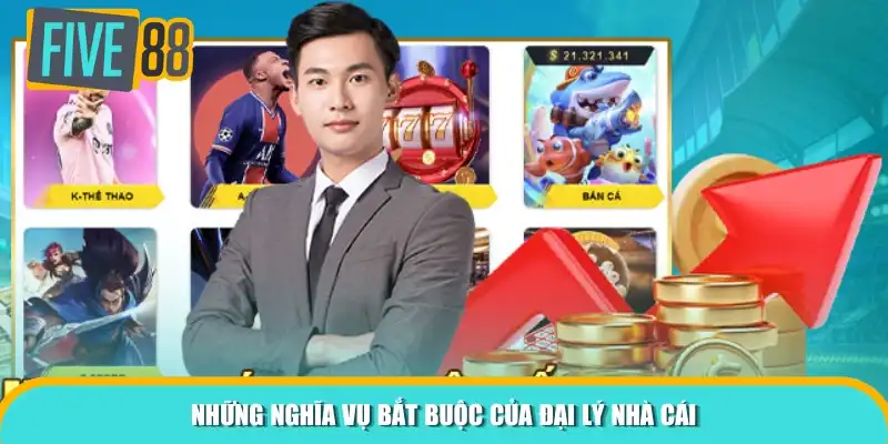 Những nghĩa vụ bắt buộc của đối tác kinh doanh với nhà cái