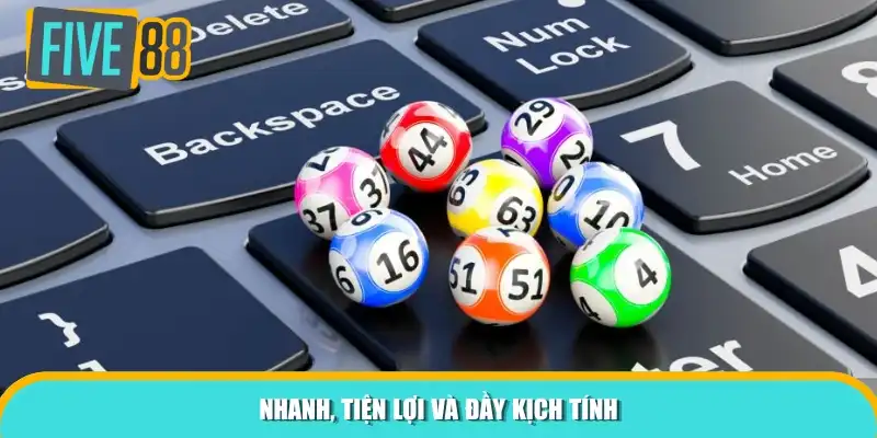 Nhanh, tiện lợi và đầy kịch tính