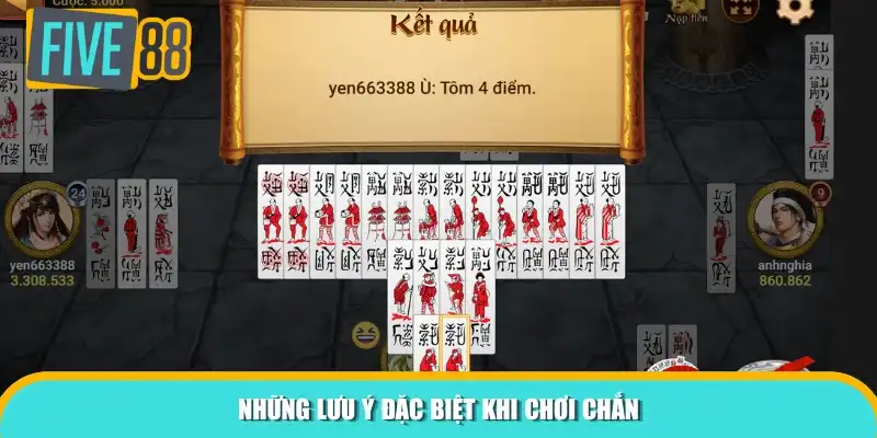 Những lưu ý đặc biệt khi chơi chắn