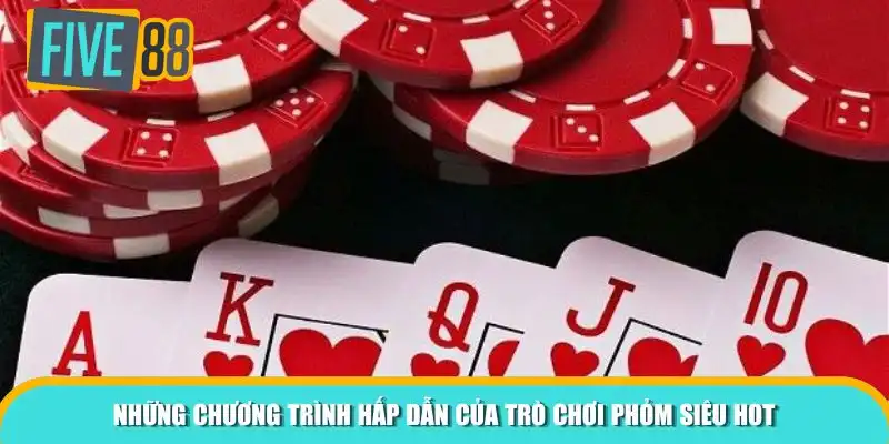 Những chương trình hấp dẫn của trò chơi Phỏm siêu hot