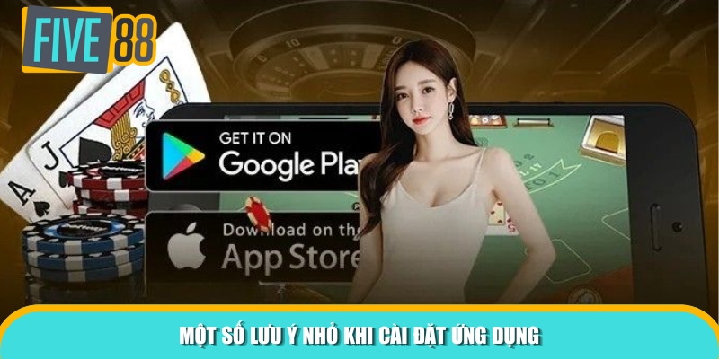Một số lưu ý nhỏ khi cài đặt ứng dụng
