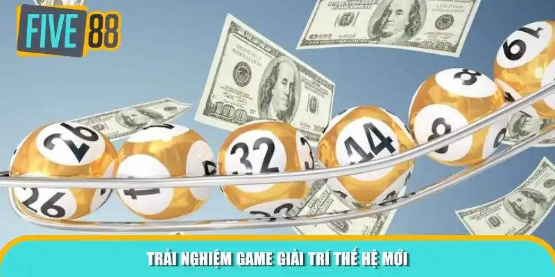 Trải nghiệm game giải trí thế hệ mới
