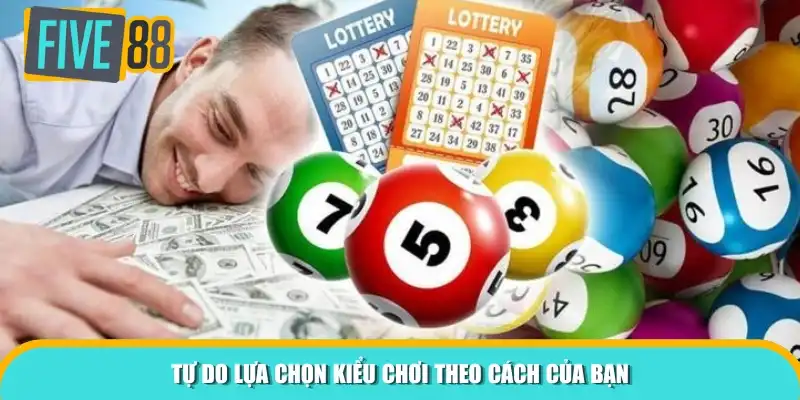 Tự do lựa kiểu chơi theo cách của bạn