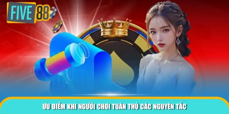 Ưu điểm khi người chơi tuân thủ các nguyên tắc