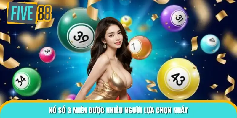 Xổ số 3 miền được nhiều người lựa chọn nhất